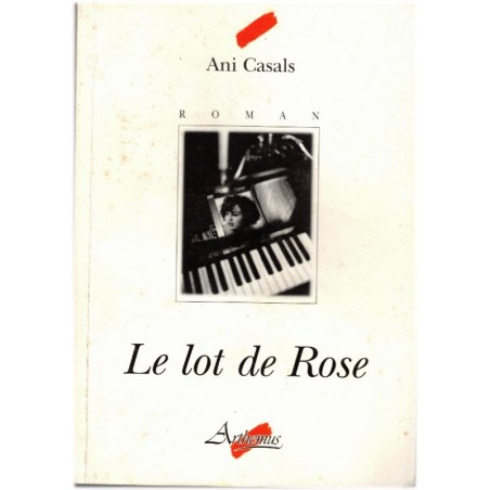 Le nom de Rose, Ani Casals, 2001 - chanteuse, roman, livre dédicacé