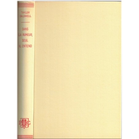 Dans la rumeur, seul il entend, Taylor Caldwell, 1967 - recherche de spiritualité, roman religieux moderne
