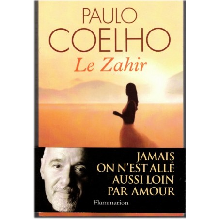 Le zahir, Paulo Coelho, 2008 - écrivain brésilien, roman d'amour