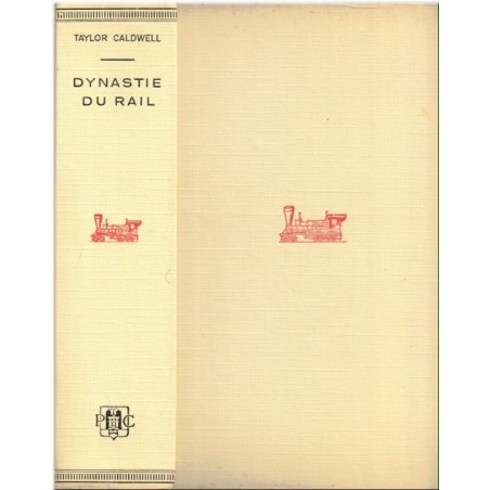 Dynastie du rail, Taylor Caldwell, 1955 - saga familiale, chemin de fer américain, Etats-Unis, industries,  19e siècle