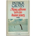 Nous allions vers les beaux jours, Patrick Cauvin, 1979 - propagande nazie, Shoah, 2e guerre mondiale, roman