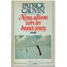Nous allions vers les beaux jours, Patrick Cauvin, 1979 - propagande nazie, Shoah, 2e guerre mondiale, roman