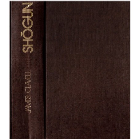 Shögun le roman des samouraïs, T2, James Clavell, 1979 - Japon XVIIe siècle, société féodale japonaise, roman d'aventure