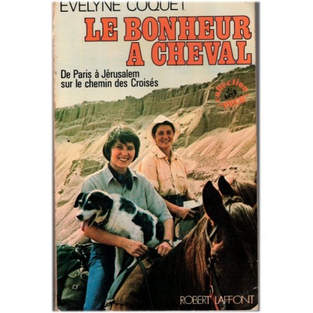 De Paris à Jérusalem sur le chemin des Croisés, le bonheur à cheval, E. Coquet, 1975 - Croisades, Moyen-Orient, chevaux,