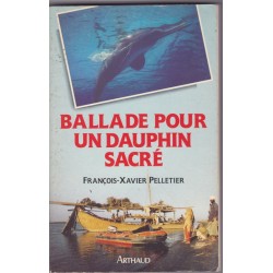 Ballade pour un dauphin sacré, François-Xavier Pelletier, 1988 - dauphins, Asie, expédition
