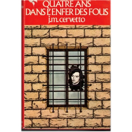 Quatre ans dans l'enfer des fous, JM Cervetto, 1976 - asile de fous, folie, témoignage hôpital psychiatrique