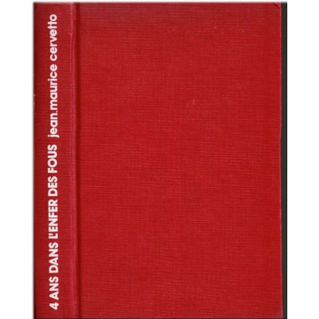 Quatre ans dans l'enfer des fous, JM Cervetto, 1976 - asile de fous, folie, témoignage hôpital psychiatrique