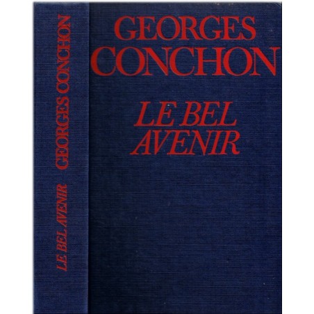 Le bel avenir, Georges Conchon, 1983 - ambition, société 1980, roman français