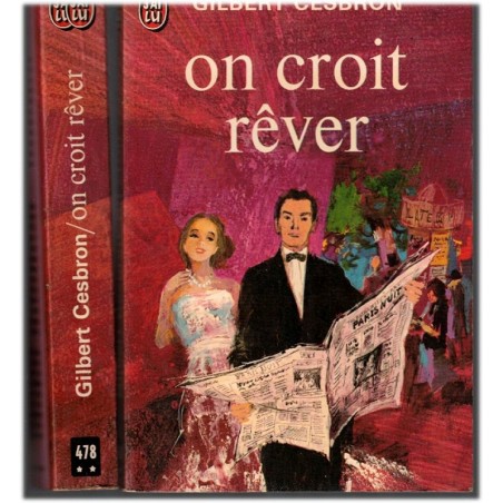 On croit rêver, Gilbert Cesbron, 1973 - insouciance avant guerre 1939, J'ai Lu