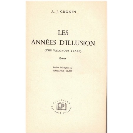 Les années d'illusion, A.J. Cronin, 1952 - jeune homme ambitieux, vocation de médecin, écrivain écossais