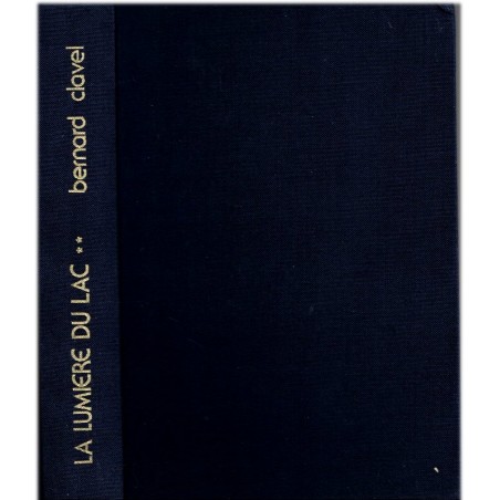 La lumière du lac, T2 Les colonnes du Ciel, Bernard Clavel, 1979 - XVIIe siècle, réfugiés Franche-Comté, Pays de Vaud, Suisse