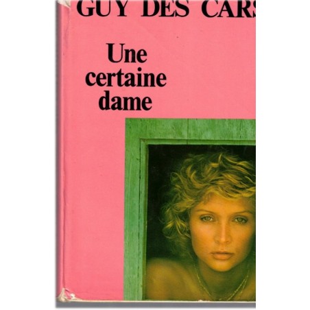 Une certaine dame, Guy des Cars, 1974 - roman, société 1970