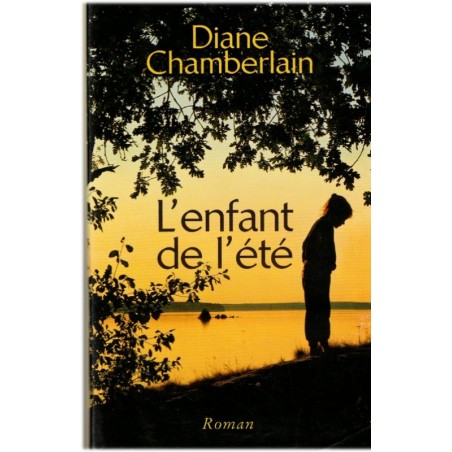 L'enfant de l'été, Diane Chamberlain, 2002 - Caroline du Nord, enfant trouvée, mystère