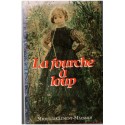 La fourche à loup, Michelle Clément-Mainard, 1986 - enfant abandonnée, pauvreté paysans XIXe siècle