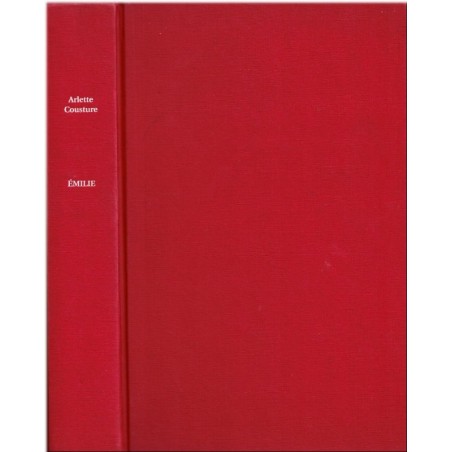 Les filles de Caleb, Emilie T1, Arlette Cousture, 1993 - enfance au Québec 1900, roman d'amour, écrivain canadien