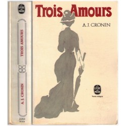 Trois amours, A.J. Cronin,...