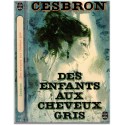 Des enfants aux cheveux gris, Gilbert Cesbron, 1980 - 15 nouvelles, nostalgie du temps qui passe