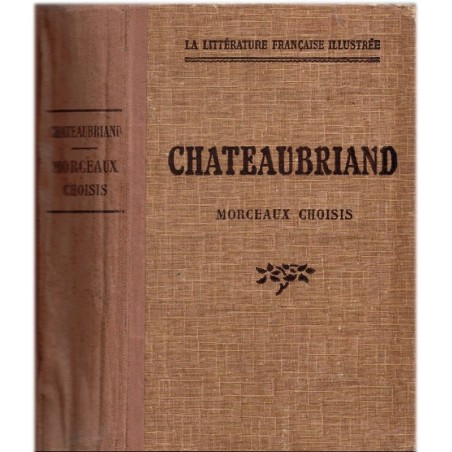 Chateaubriand, morceaux choisis, René Canat, 1936  - anthologie de Chateaubriand, manuels de littéarature