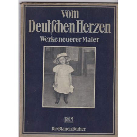 Vom Deutschen Herzen, Werke neuerer deutscher Maler 1917 - peinture allemande,  peintres allemands, dédicacé,