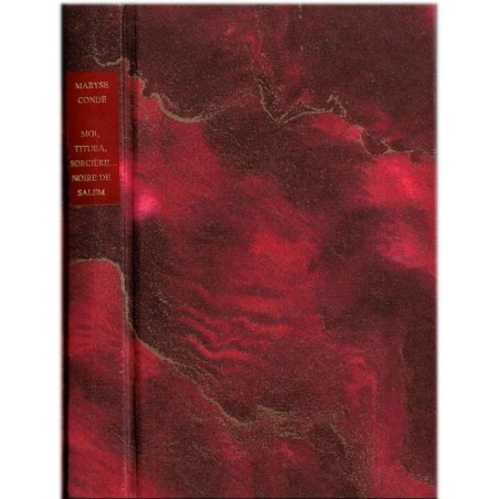 Moi Tituba sorcière noire de Salem, Maryse Condé, 1987 - sorcières de Salem, esclavage, Amérique XVIIe siècle