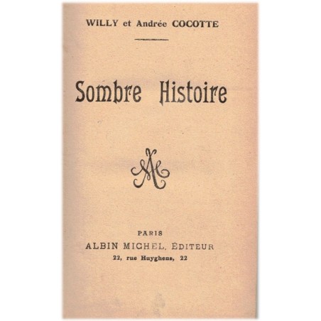 Sombre histoire, Willy et Andrée Cocotte - roman gai, humour, fin XIXe s.  (Colette)