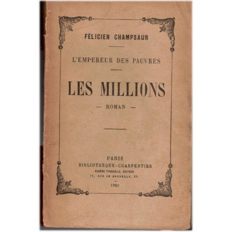 L'Empereur des pauvres, T2 Les Millions, Félicien Champsaur, 1920 - société 1920, roman d'amour