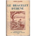 Le bracelet d'ébène, René Chambe, 1929 - espionnage allemand, guerre 1914/1918, roman d'amour