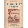 Le bracelet d'ébène, René Chambe, 1929 - espionnage allemand, guerre 1914/1918, roman d'amour