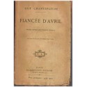 Fiancée d'avril, Guy Chantepleure, 1919 - atmosphère 1900, romantisme