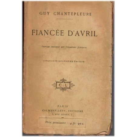 Fiancée d'avril, Guy Chantepleure, 1919 - atmosphère 1900, romantisme