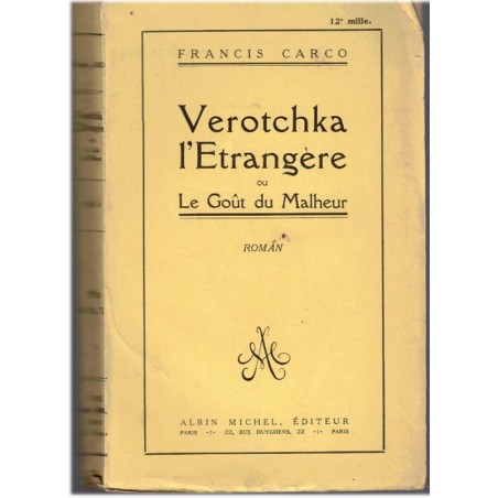 Verotchka l'étrangère, ou le goût du malheur, Francis Carco, 1923 - Russes blancs à Paris, princesse russe