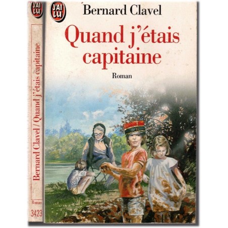 Quand j'étais capitaine, Bernard Clavel, 1993 - petits-enfants, société provinciale, souvenirs de guerre