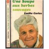 Une soupe aux herbes sauvages, Emilie Carles, 1980 - Hautes-Alpes, traditions paysannes