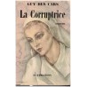La corruptrice, Guy des Cars, 1952 - femme jalouse manipulatrice, rapports infirmière médecin