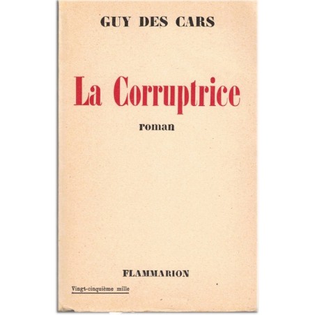 La corruptrice, Guy des Cars, 1952 - femme jalouse manipulatrice, rapports infirmière médecin