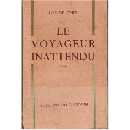 Le voyageur inattendu, Lise de Cère, 1957 - roman sentimental,