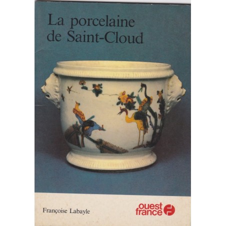 La porcelaine de Saint-Cloud, 1982, Françoise Labayle, antiquités