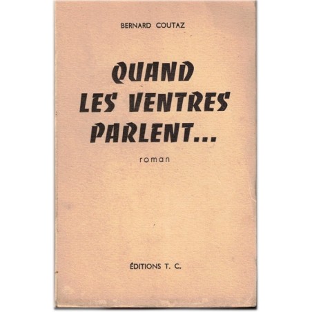 Quand les ventres parlent, Bernard Coutaz, 1953 - témoignage chrétien, Nord-africains