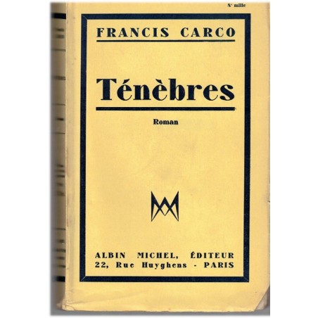 Ténèbres, Francis Carco, 1935 - roman ambiance 1930