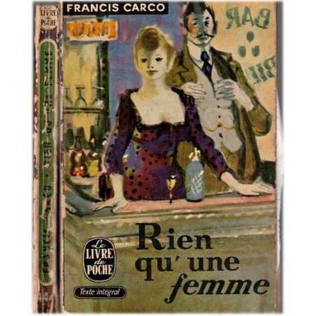 Rien qu'une femme, Francis Carco, 1959 - éducation sentimentale, amours ancillaires