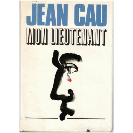 Mon lieutenant, Jean Cau, 1986 - Juin 1940, guerre 1939/45 romancée