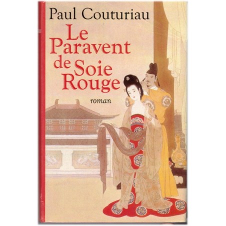Le paravent de soie rouge, Paul Couturiau, 2002 - roman, Chine XVIIIe siècle, intrigue politico-policière