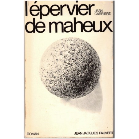 L'épervier de Maheux, Jean Carrière, 1972 - Cévennes, rigueur paysanne, désertification des campagnes
