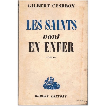 Les saints vont en enfer, Gilbert Cesbron, 1952 - prêtres-ouvriers en 1950