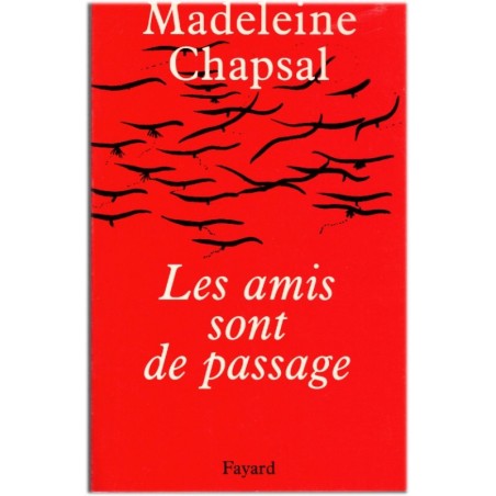 Les amis sont de passage, Madeleine Chapsal, 1997 - amitié