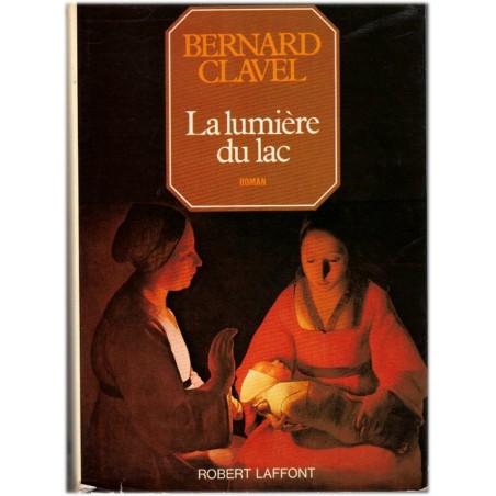 La lumière du lac, T2 Les colonnes du Ciel, Bernard Clavel, 1977 - XVIIe siècle, réfugiés Franche-Comté, Pays de Vaud, Suisse