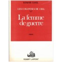 La femme de guerre, T3 Les colonnes du Ciel, Bernard Clavel, 1978 - XVIIe siècle, guerre en Franche-Comté