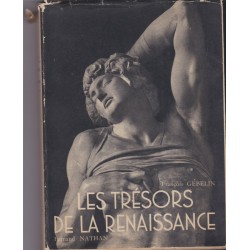 Les trésors de la Renaissance, sculpture en Italie et en France, 1950, François Gibelin - XVe siècle, Michel-Ange, Jean Goujon