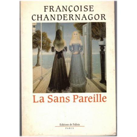 La Sans Pareille, Françoise Chandernagor, 1988 - Christine Valbray égérie vie politque