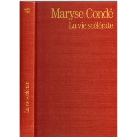 La vie scélérate, Maryse Condé, 1987 - Guadeloupe, saga familiale